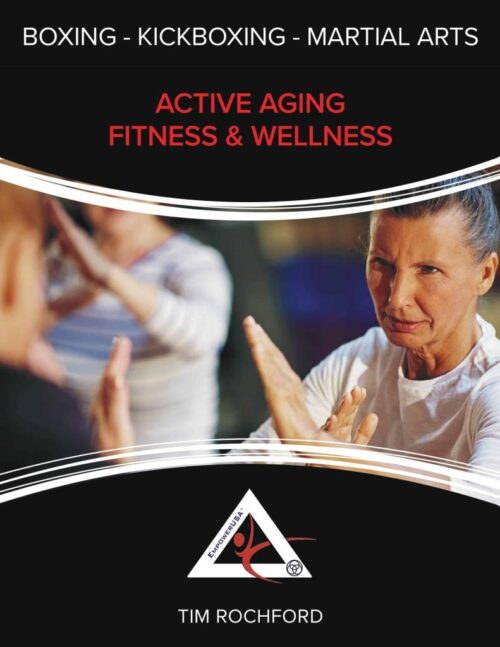 Active Aging Fitness & Wellness - Boxing, Kickboxing, Martial Arts